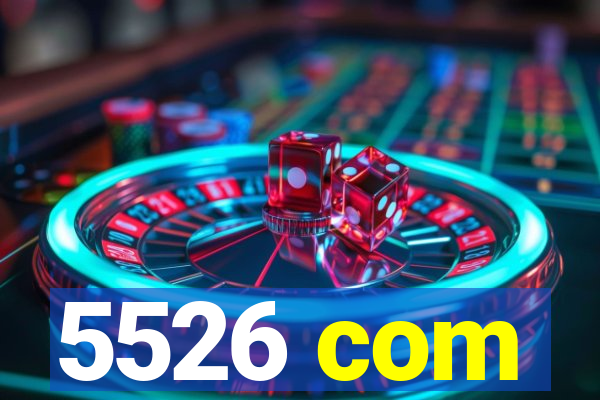 5526 com
